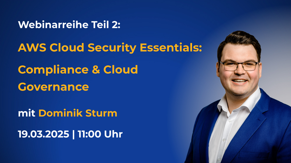 Webinarrreihe AWS Cloud Security Essentials Teil 2: Governance & Cloud Compliance mit Dominik Sturm